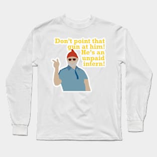 Steve Zissou, Unpaid Intern Long Sleeve T-Shirt